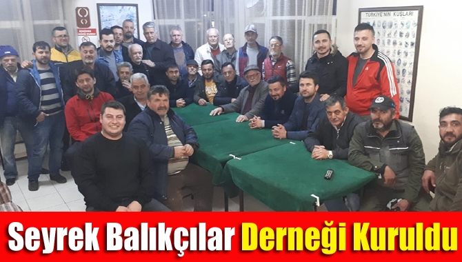 Seyrek Balıkçılar Derneği kuruldu