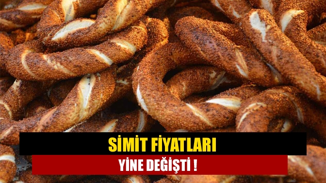 Simit fiyatları yine değişti !