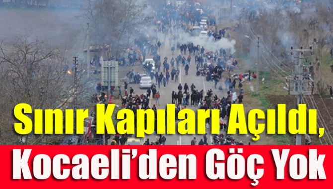 Sınır kapıları açıldı, Kocaeli'den göç yok