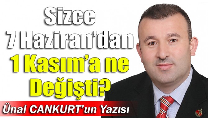 Sizce 7 Hazirandan 1 Kasıma ne değişti?