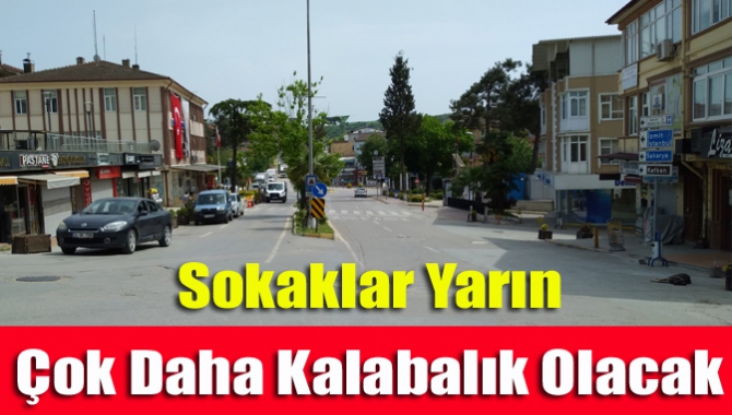 Sokaklar Yarın Çok Daha Kalabalık Olacak