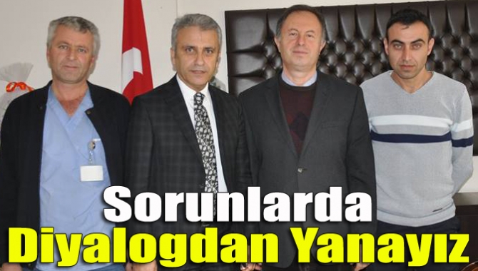 Sorunlarda diyalogdan yanayız