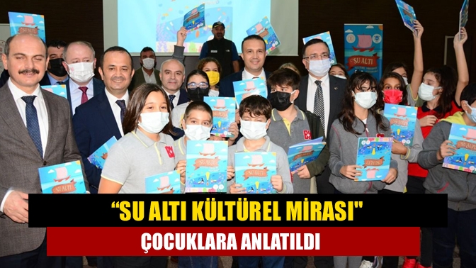 “Su Altı Kültürel Mirası çocuklara anlatıldı