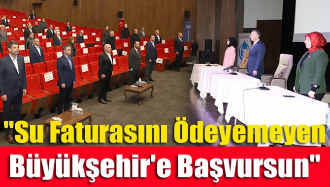 "Su faturasını ödeyemeyen Büyükşehir'e başvursun"