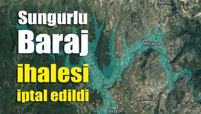 Sungurlu Baraj ihalesi iptal edildi