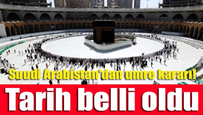 Suudi Arabistan'dan umre kararı! Tarih belli oldu