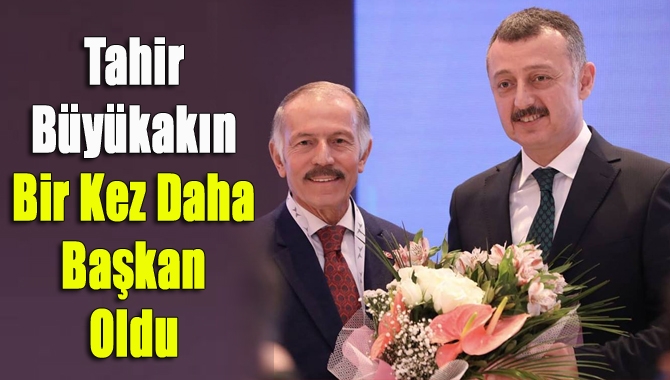 Tahir Büyükakın bir kez daha başkan oldu