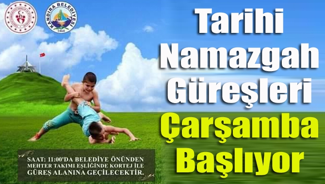 Tarihi Namazgah Güreşleri Çarşamba başlıyor