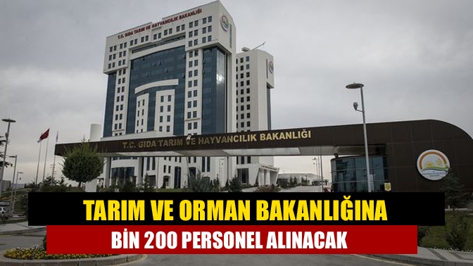 Tarım ve Orman Bakanlığına bin 200 personel alınacak