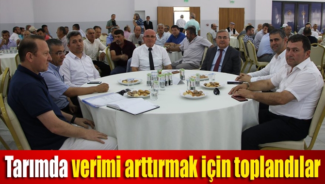 Tarımda verimi arttırmak için toplandılar