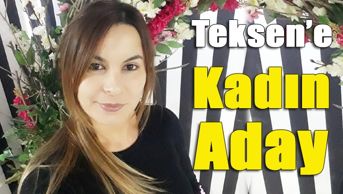 Teksen’e kadın aday