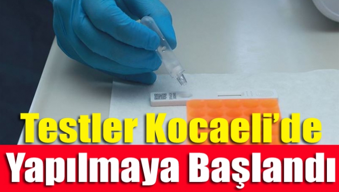 Testler Kocaeli’de yapılmaya başlandı