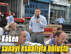 Köken sanayi esnafıyla buluştu