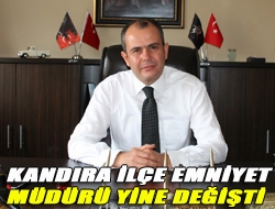 Kandıra İlçe Emniyet Müdürü yine değişti