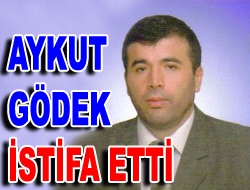 Aykut Gödek İstifa Etti