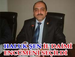 Haluk Şen il daimi encümeni seçildi