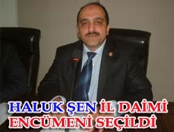 Haluk Şen il daimi encümeni seçildi