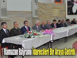 Ramazan Bayramı idarecileri bir araya getirdi.