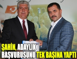 Şahin, adaylık başvurusunu tek başına yaptı