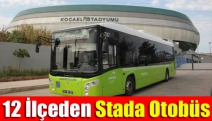 12 ilçeden stada otobüs