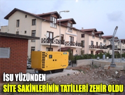 İSU yüzünden site sakinlerinin tatilleri zehir oldu