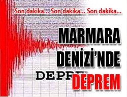 Marmara Denizi’nde Deprem