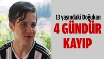 13 yaşındaki Doğukan 4 gündür kayıp