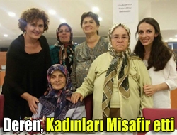 Deren, kadınları misafir etti