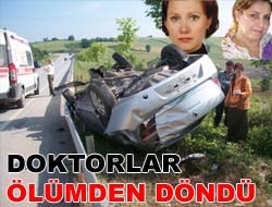 Doktorlar ölümden döndü