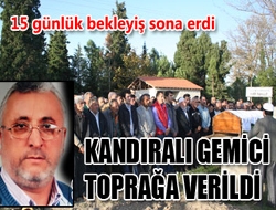 Kandıralı Gemici Toprağa Verildi
