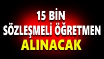 15 bin sözleşmeli öğretmen alınacak