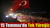 15 Temmuz’da tek yüreğiz