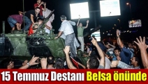 15 Temmuz Destanı Belsa önünde