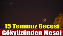 15 Temmuz gecesi gökyüzünden mesaj