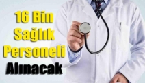 16 bin sağlık personeli alınacak