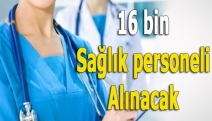 16 bin sağlık personeli alınacak