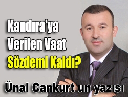 Kandıra'ya verilen vaat sözdemi kaldı?