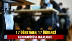 17 öğretmen, 17 öğrenci koronavirüse yakalandı!