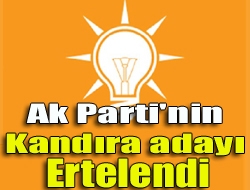 Ak Partinin Kandıra adayı ertelendi