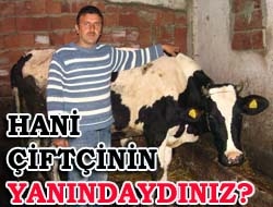 Hani çiftçinin yanındaydınız?