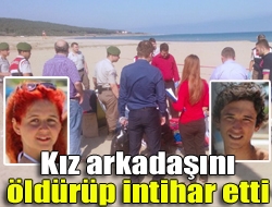 Kız arkadaşını öldürüp intihar etti!