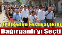 19 Ülkeden Festival Ekibi Bağırganlı’yı Seçti