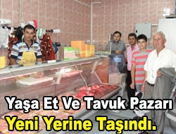 Yaşa Et ve Tavuk Pazarı yeni yerine taşındı.