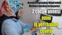 2 çocuk annesi evini iş yeri haline çevirdi