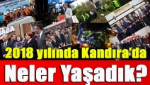 2018 yılında Kandıra’da neler yaşadık?