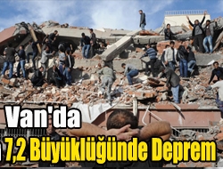 Van'da 7,2 Büyüklüğünde Deprem