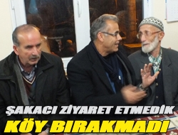 Şakacı ziyaret etmedik köy bırakmadı