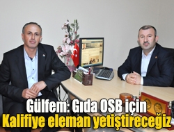 Gülfem: Gıda OSB için kalifiye eleman yetiştireceğiz
