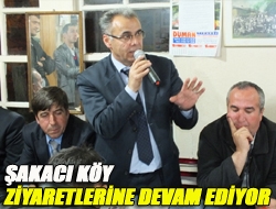 Şakacı köy ziyaretlerine devam ediyor