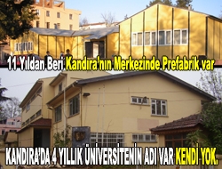 Kandırada 4 yıllık üniversitenin adı var kendi yok